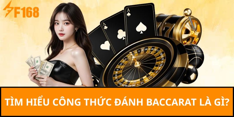 Tìm hiểu công thức đánh baccarat là gì?